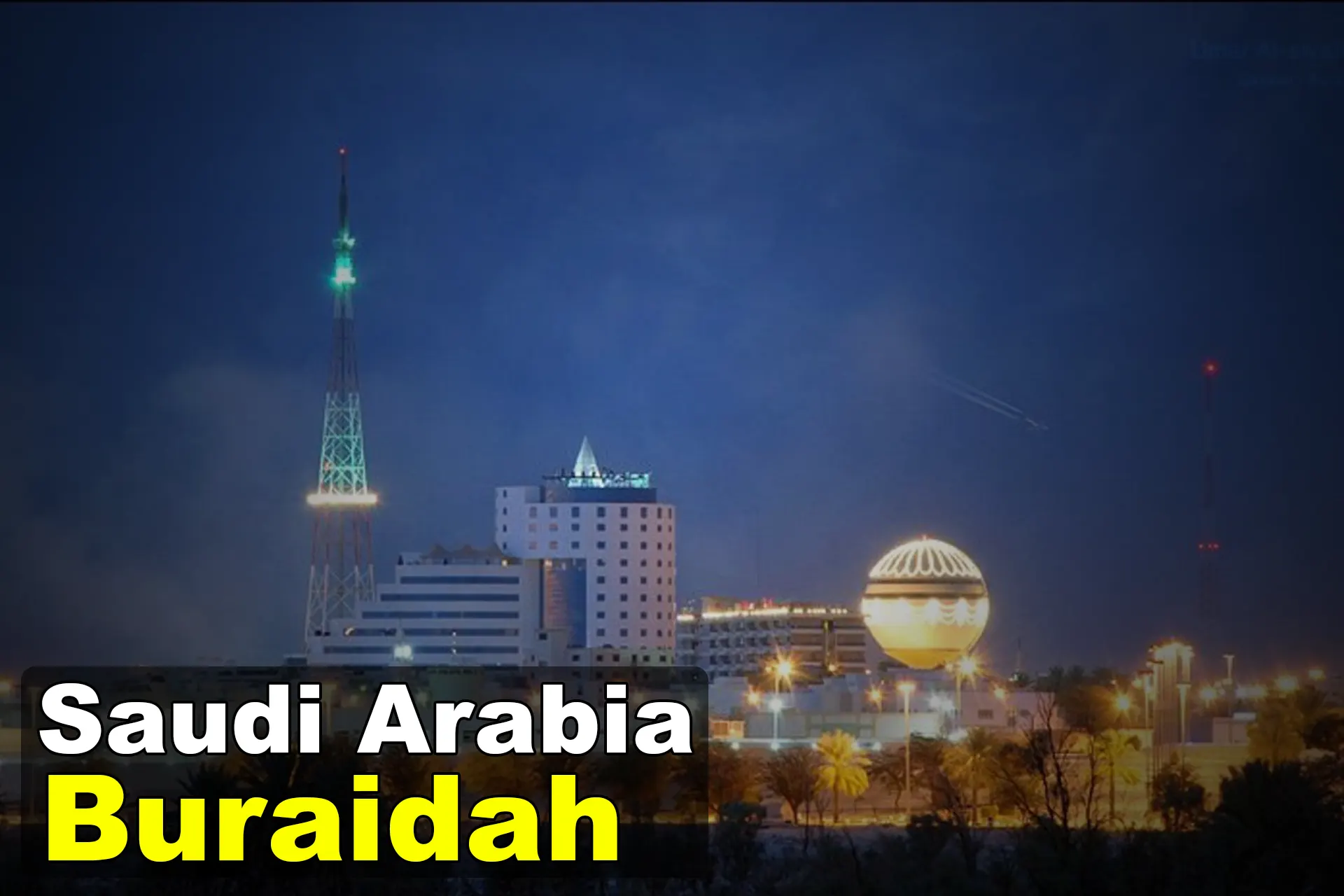 Travel to Buraidah of Saudi Arabia